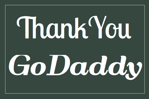 HUGE Thank You to GoDaddy!