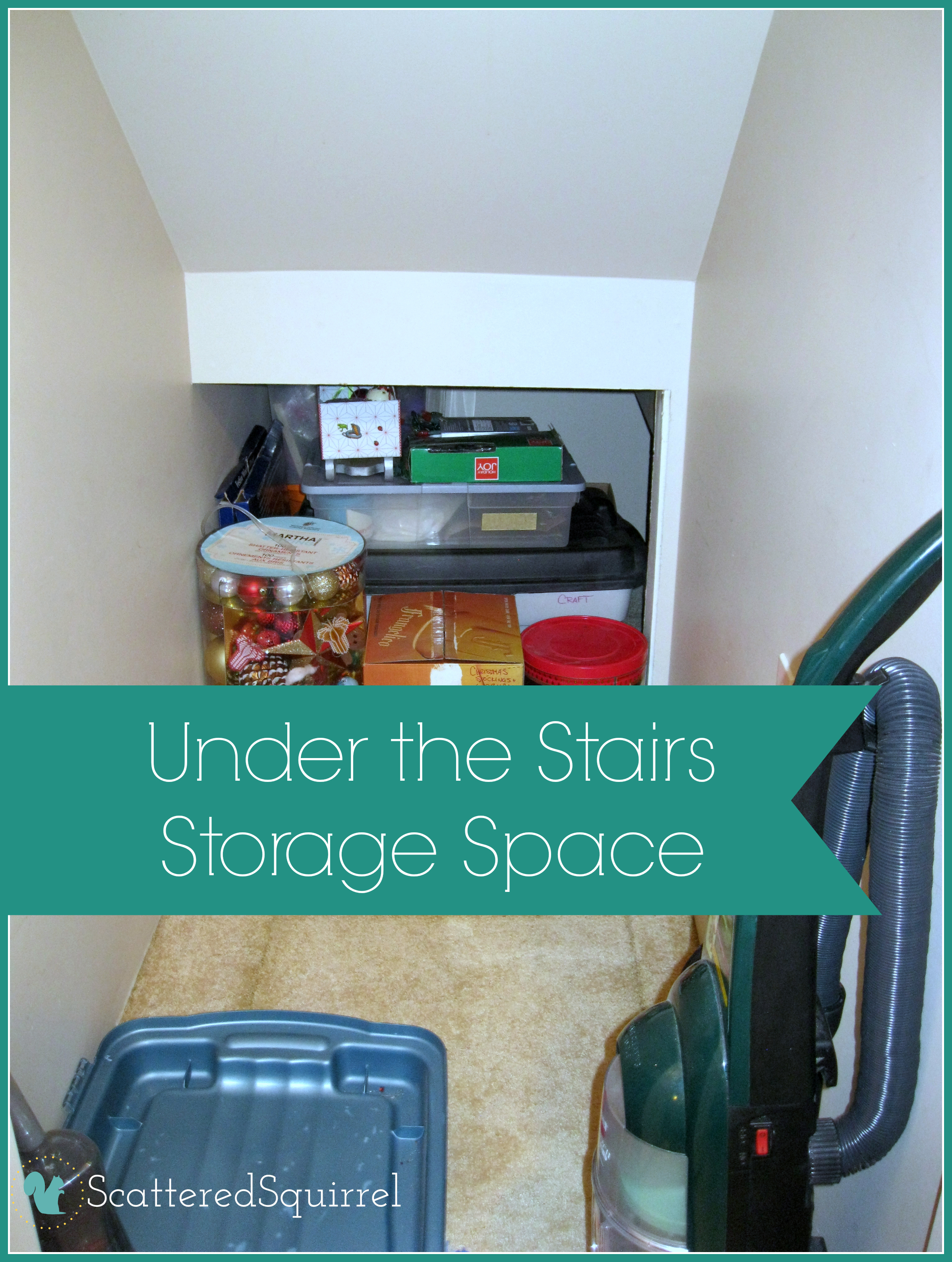 Under The Stairs Storage Organization Scattered Squirrel