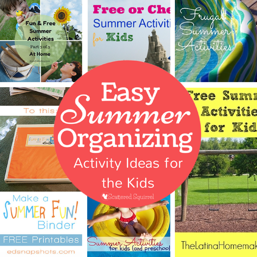 Easy Summer Organizing:  Kids Activities Round Up