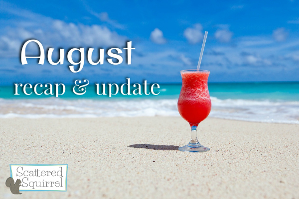 August – Recap and Update