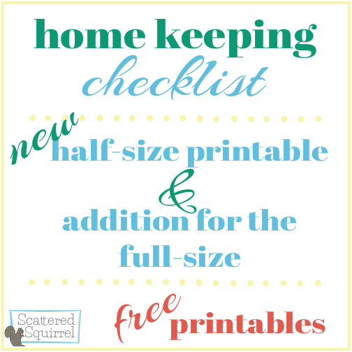 I've added a second page to my Home Keeping Checklist and made a half-size version to go with it. I hope you enjoy the New home keeping checklist printables