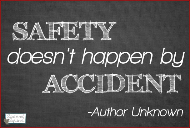 Safety doesn't happen by accident. - Author Unknown