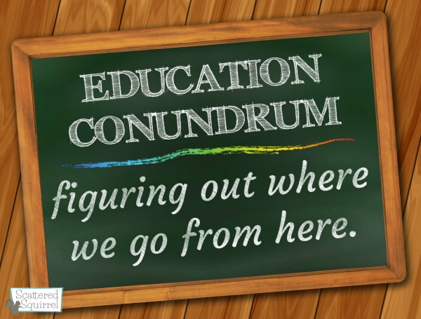 Education Conundrum: Figuring Out Where we go from Here