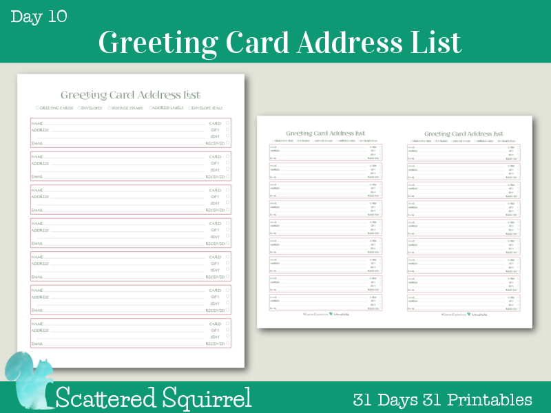 Day 10 - Greeting Card Address List- These handy printables are great for keeping track of loved ones addresses, whether or not you've sent a card and/or gift and if they have received them yet.