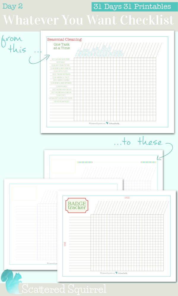 {31 Days 31 Printables} Day 2: Wahtever You Want Checklists. Use the blank check lists for anything you want, the sky is the limit. And if you, or someone you know is a scout/girl guide leader you can use the badge tracker to help you keep track or who has earned what!