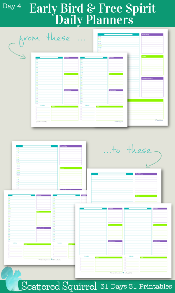 {31 Days 31 Printables} Day 4- Early Bird and Free Spirit Daily Planners: These planner printables are perfect for those who get an early start to their days and those who maybe don't want to be constrained by time slots, or whose lives have to work around wonky hours.