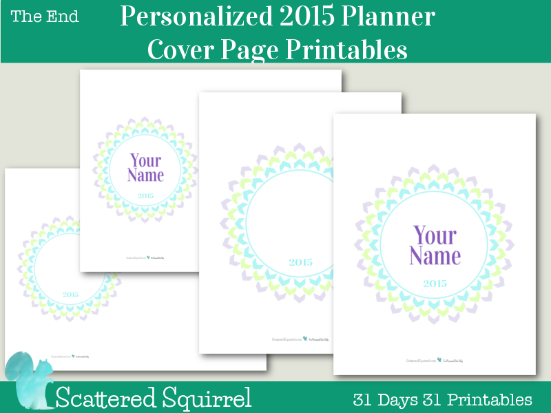 2015 Personalized Planner Cover Page Printables - From now until the end of the year I'm offering to personalize these cover pages, for anyone who would like one. You have your choice of full size or half size. There is also a blank option for those who would like to pass on the personalization.