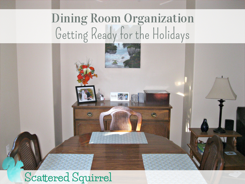 Dining Room Oganization Getting Ready for the Holidays: A little decluttering and a little reorganizing and our dining room is ready for the holidays,