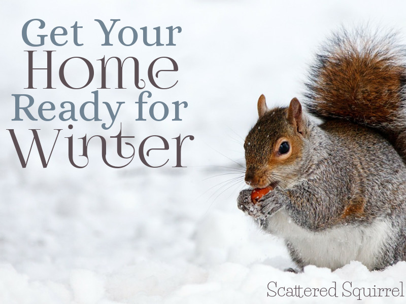 Get your home ready for the winter months so you and your family can cozy up and enjoy the season!