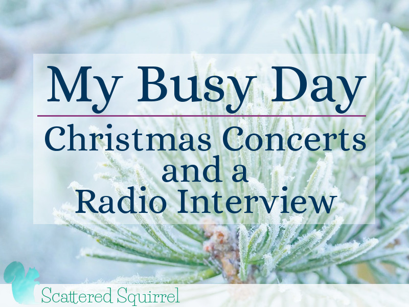 Christmas Concerts and a Radio Interview kept me hopping today.