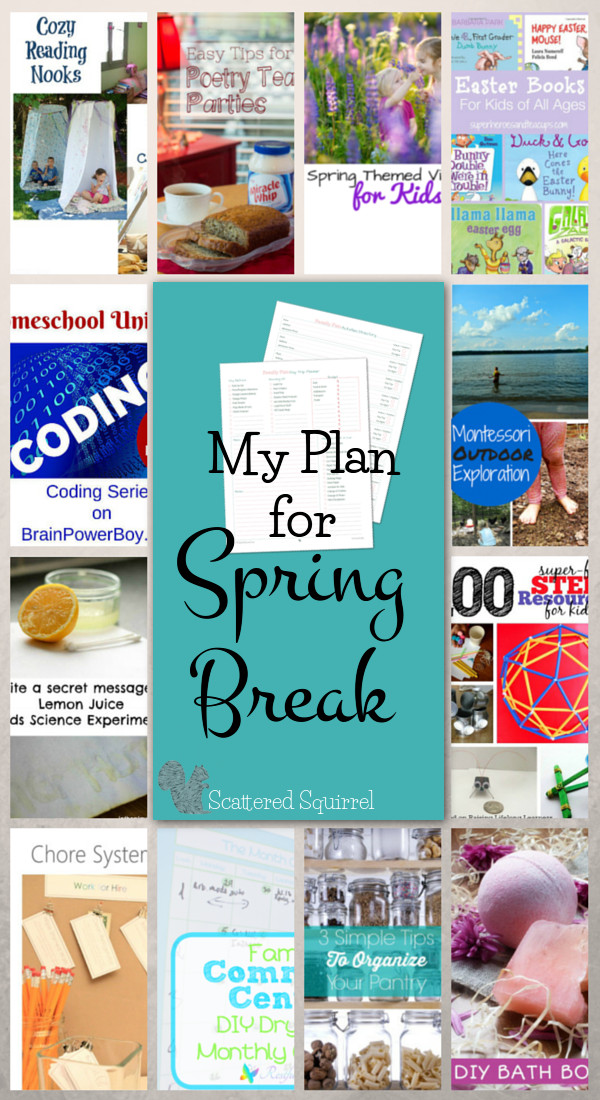 The length of our spring break doubled this year, so I'm taking some time to gather some ideas and formulate a few plans to help us make the most of the break.