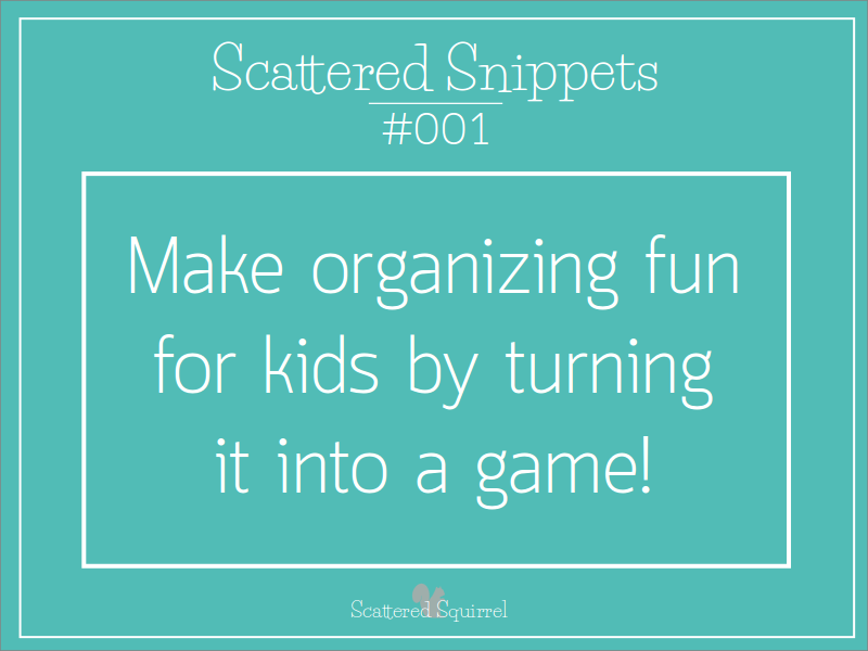 Turn Organizing into a Game and Your Kids Will Thank You