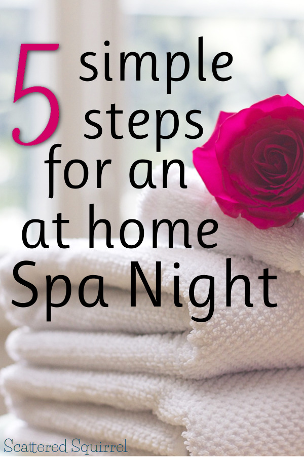 5 Simple Steps For An At Home Spa Night Self Care 7797