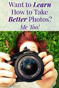 Want to Learn How to Take Better Photos? Me Too!