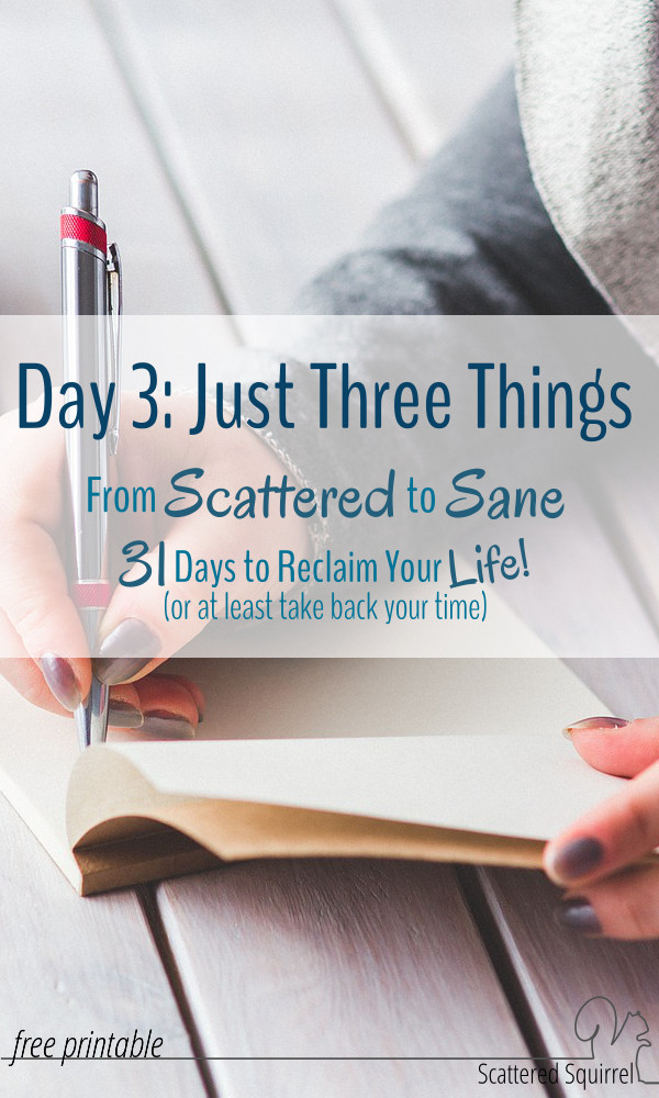 When starting a new routine or trying to get back on track, set yourself up for success by starting with just three tasks