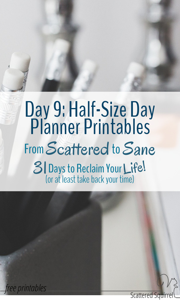 New Half-Size Day Planner Printables to help you plan your days. All have been designed to match the new 2016 calendars