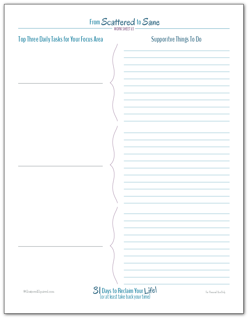 Create a list of ideas of things you could do to help support your three daily tasks. The idea is that these things will help you set yourself up for success