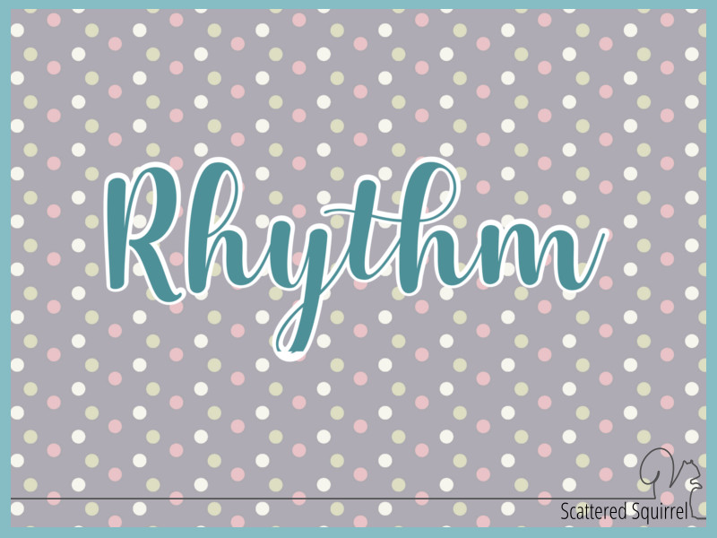 My 2017 Word of the Year is Rhythm