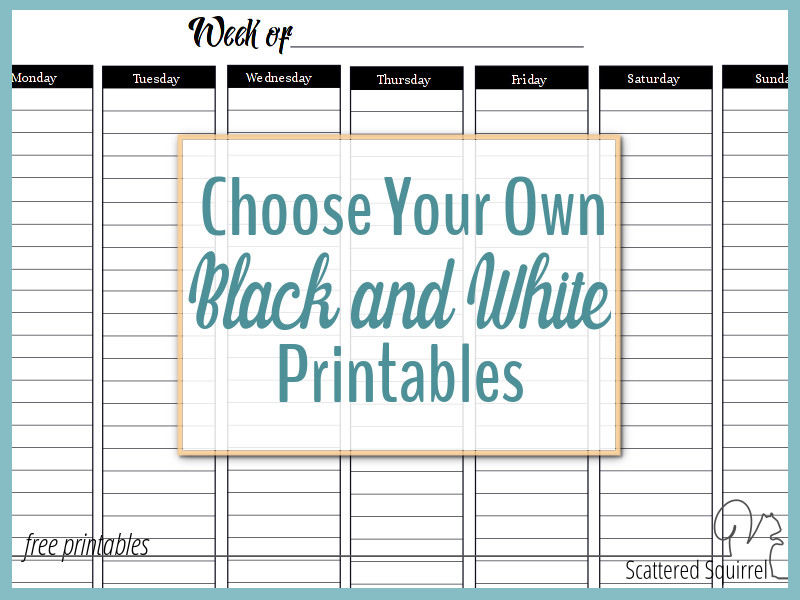 Choose Your Own Black and White printables is a blog series that lets you pick which Scattered Squirrel printables you would like to have available in black and white black and white
