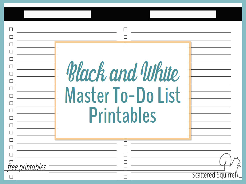 Black and White Master To-Do List Printables are great for organizing tasks into sections or categories.