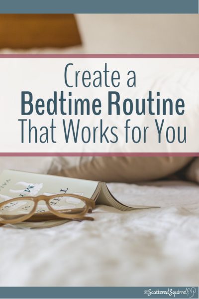 Create a Bedtime Routine that Works for You - Scattered Squirrel