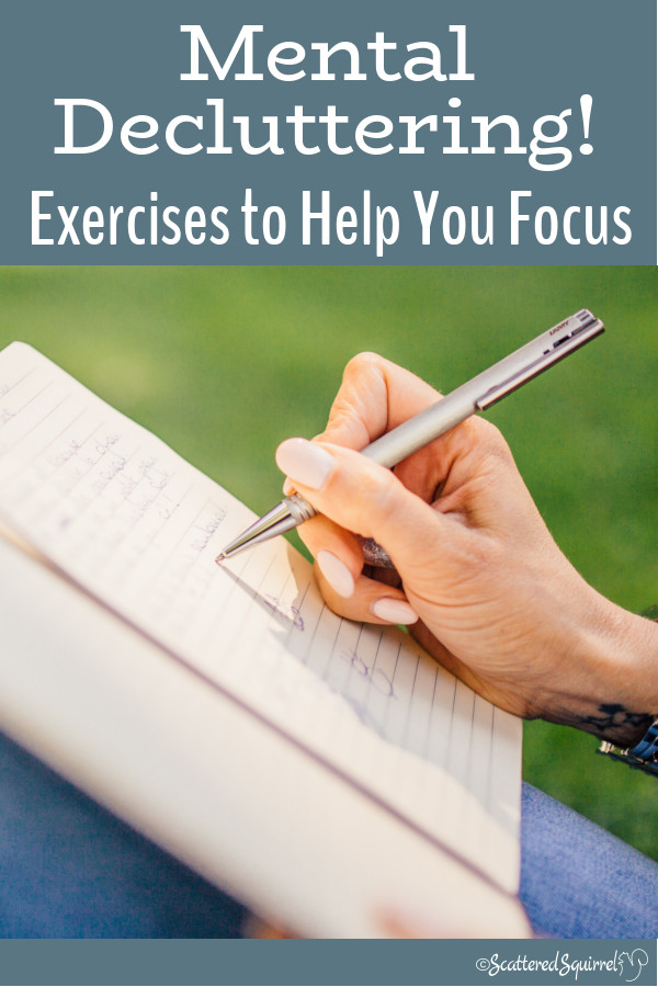 Do you ever feel like you're moving through a fog? Or you just can't seem to focus? It might be time for mental decluttering. Clear away the brain fog with these exercises to help you focus on what's really important to you.