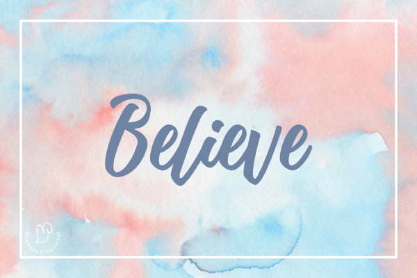 For my word this year I chose believe, because I want to believe in myself again. I want to believe in the possibilities that are out there. I want to believe in the magic of living.