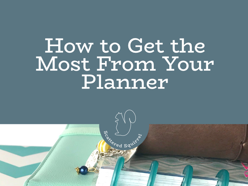 Keep your planner dust free and working hard with these quick tips.