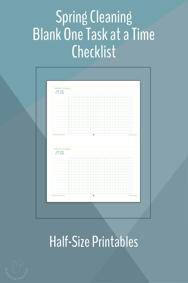 This half-size lank one task at a time checklist - lets you customize your spring cleaning needs by rooms and tasks.