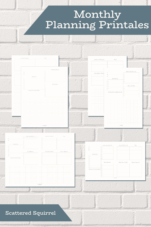 Use these monthly planning printables to help you set realistic expectations for what you need or want to do each month.