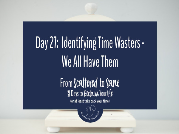 Identifying time wasters allows you to make room for being more productive each day.