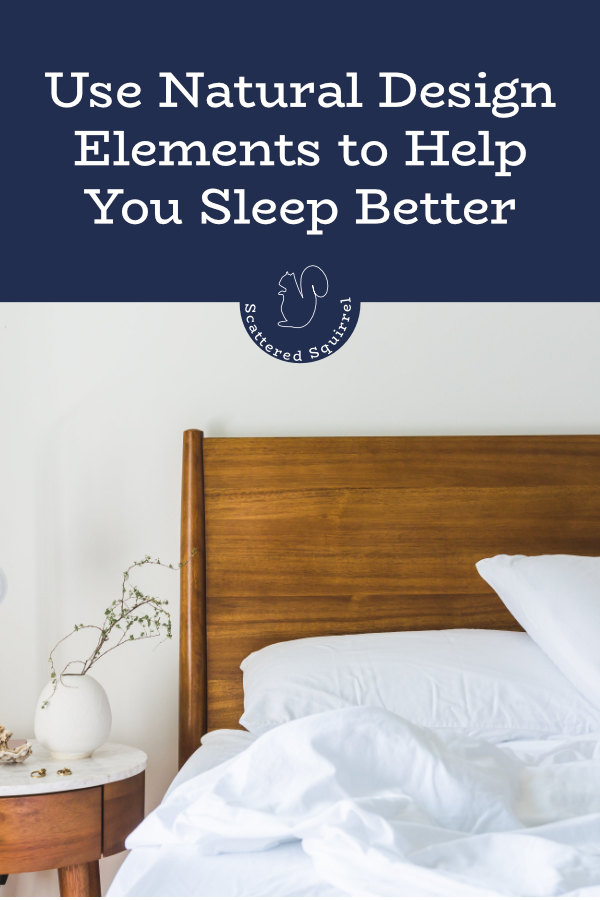 Use Natural Design Elements to Help You Sleep Better