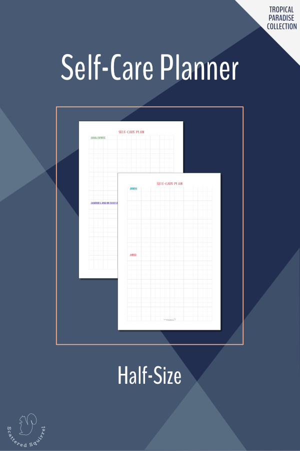 Use this half-size printable to create a self-care plan that looks at the whole you, not just part of you.