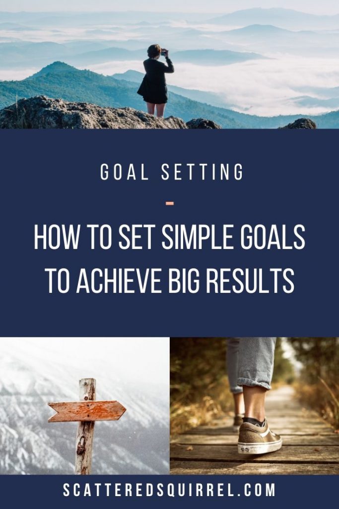 Setting simple goals can help us achieve big results because they allow us to step back from the big picture and focus on where we are at and sticking to the path we're on.