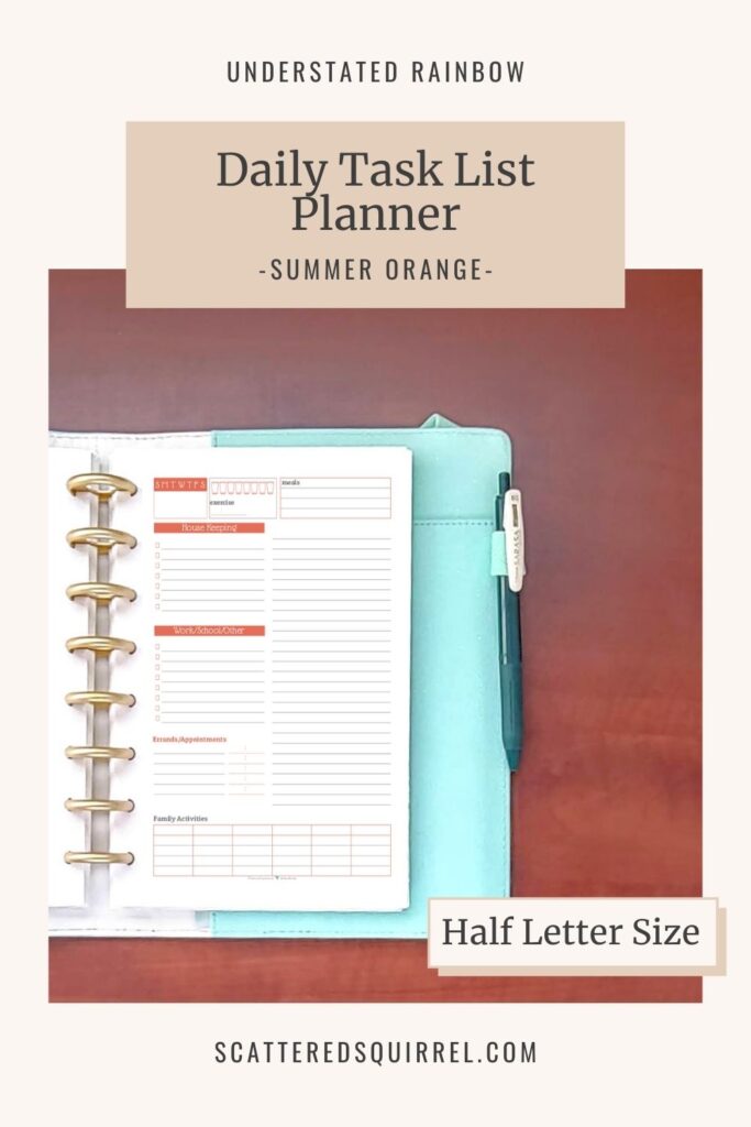 The daily task list planner offer a structured way to plan your day. Not only is there room for to-do lists, but there's space for notes or for scheduling your day and a place to track family activities or even assign tasks to different family members. This version is half letter size, in the colour Summer Orange. It coordinates with the months of May and November in the Understated Rainbow printable collection.