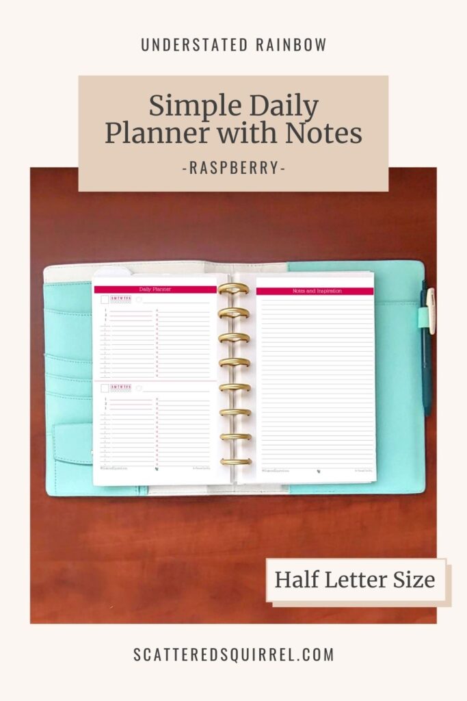 This simple daily planner with notes features two days per page with a notes page opposite. The daily planner has two columns, one for scheduling and one for listing our your tasks for the day. It comes in half letter size in the colour Raspberry which matches the months of June and December in the Understated Rainbow printable collection.