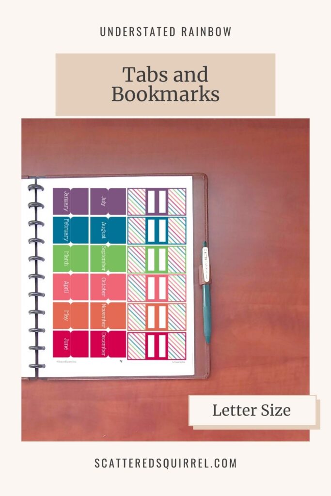 These printable tabs and book marks were designed to match the Understated Rainbow printable collection. For best results, print them on card stock. Then carefully cut them out. Fold on the center line and use glue to attach to dividers or add magenets to each end to create a book mark.