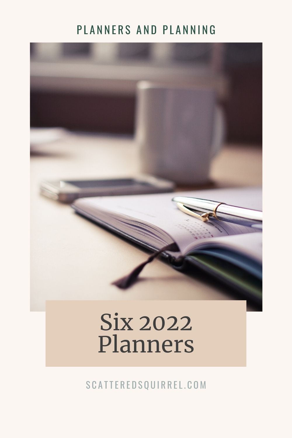 The Six 2022 Planners That Caught My Attention