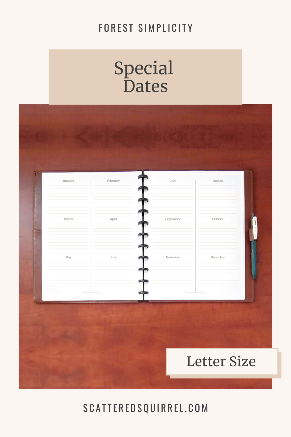 Image says "Forest Simplicity - Special Dates" at the top. Underneath is a picture of a brown leather planner lying open on a wooden desk. The pages are each divided into two columns with three sections in each column. Each section is labeled with a month and under is a series of lines. This image links to the Letter Size Special Dates PDF that can be downloaded.
