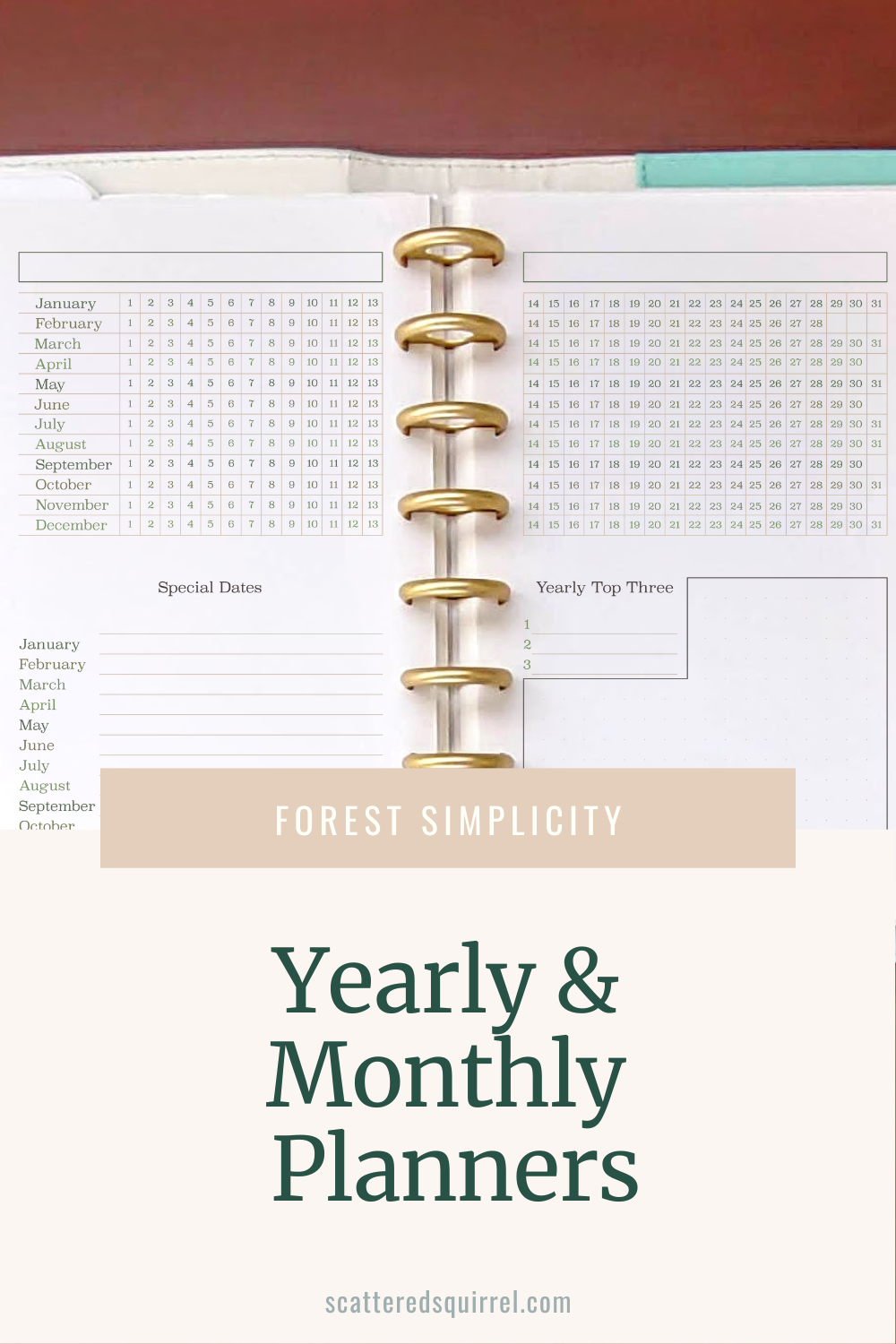 Image shows a white and teal planner lying open on a wooden desk. The planner is bound with gold coloured disc. On the pages you can see a dated grid with the month going down the left hand side. Beneath there is a space for special dates and prioritizing your yearly tasks. The text reads "Forest Simplicity - Yearly and Monthly Planners."