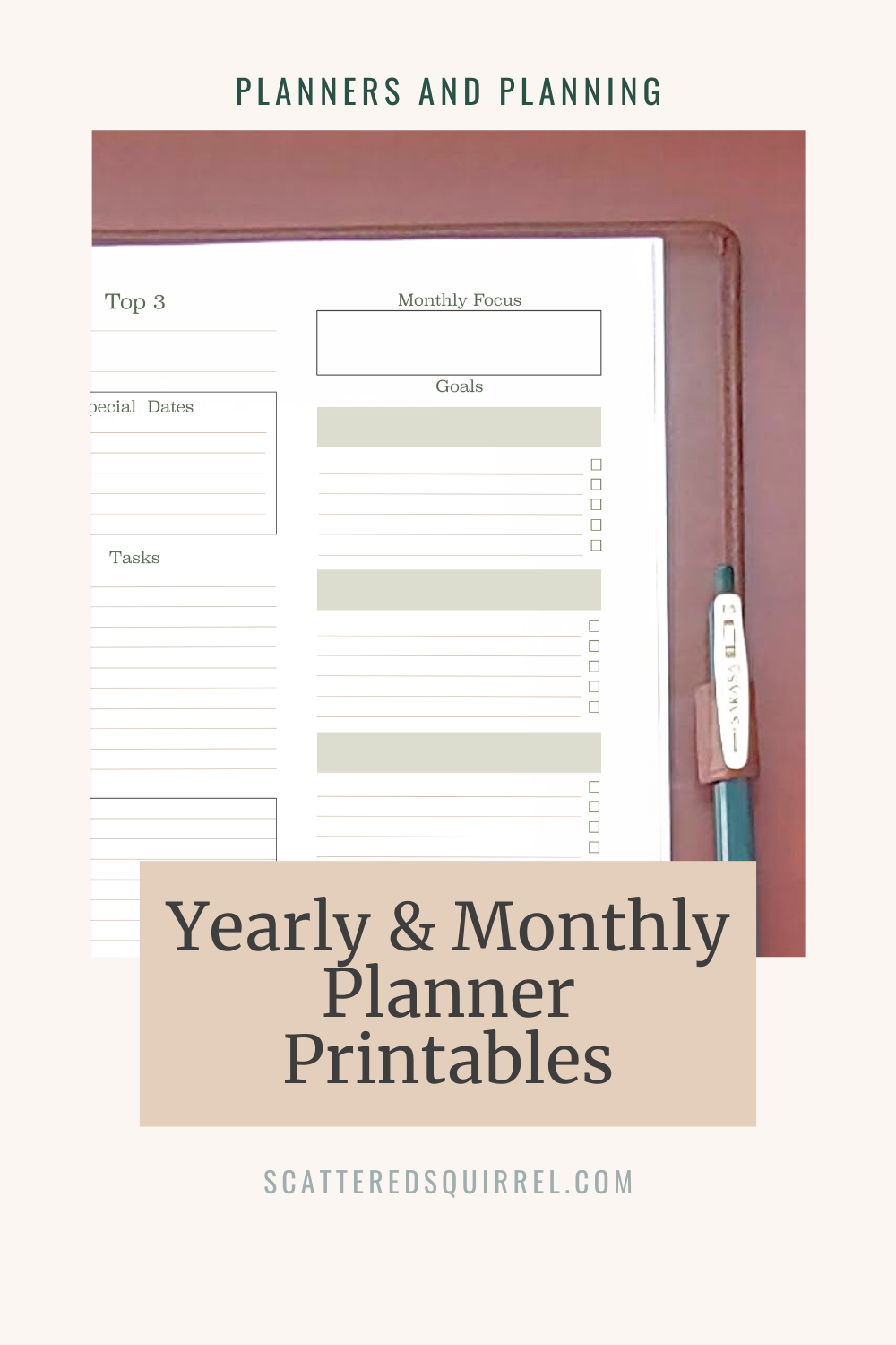 Image shows the top right two thirds for a leather planner lying open on a wooden desk. The page showing is a monthly planning page with room for priorities and tasks on one side and a monthly focus and goals on the other. The text reads "Yearly and Monthly Planner Printables."
