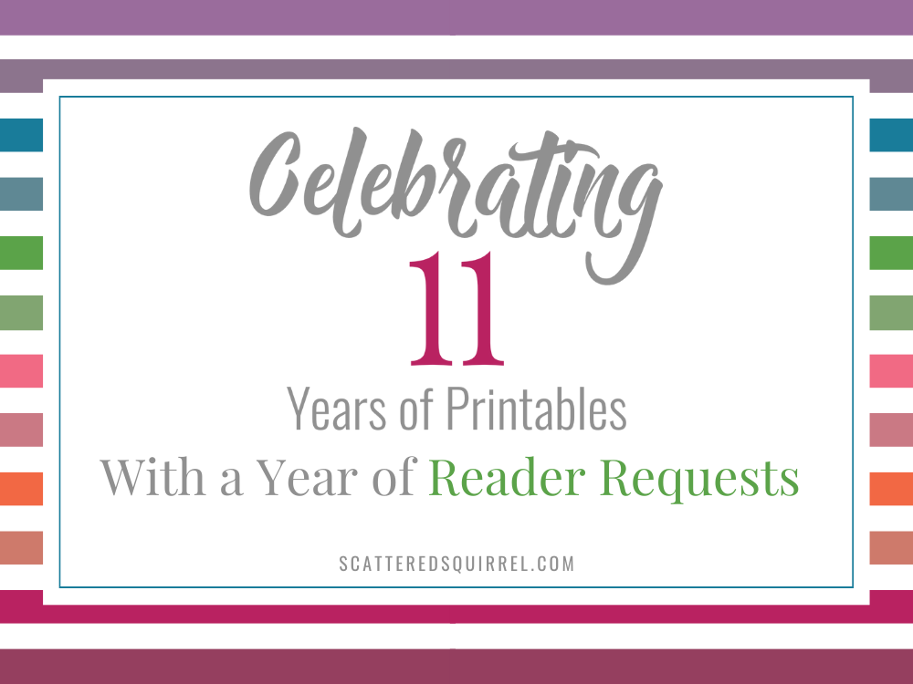 On a striped rainbow background is a white rectangle. In the rectangle is text that says "Celebrating 11 Years of Printables with a Year of Reader Requests."