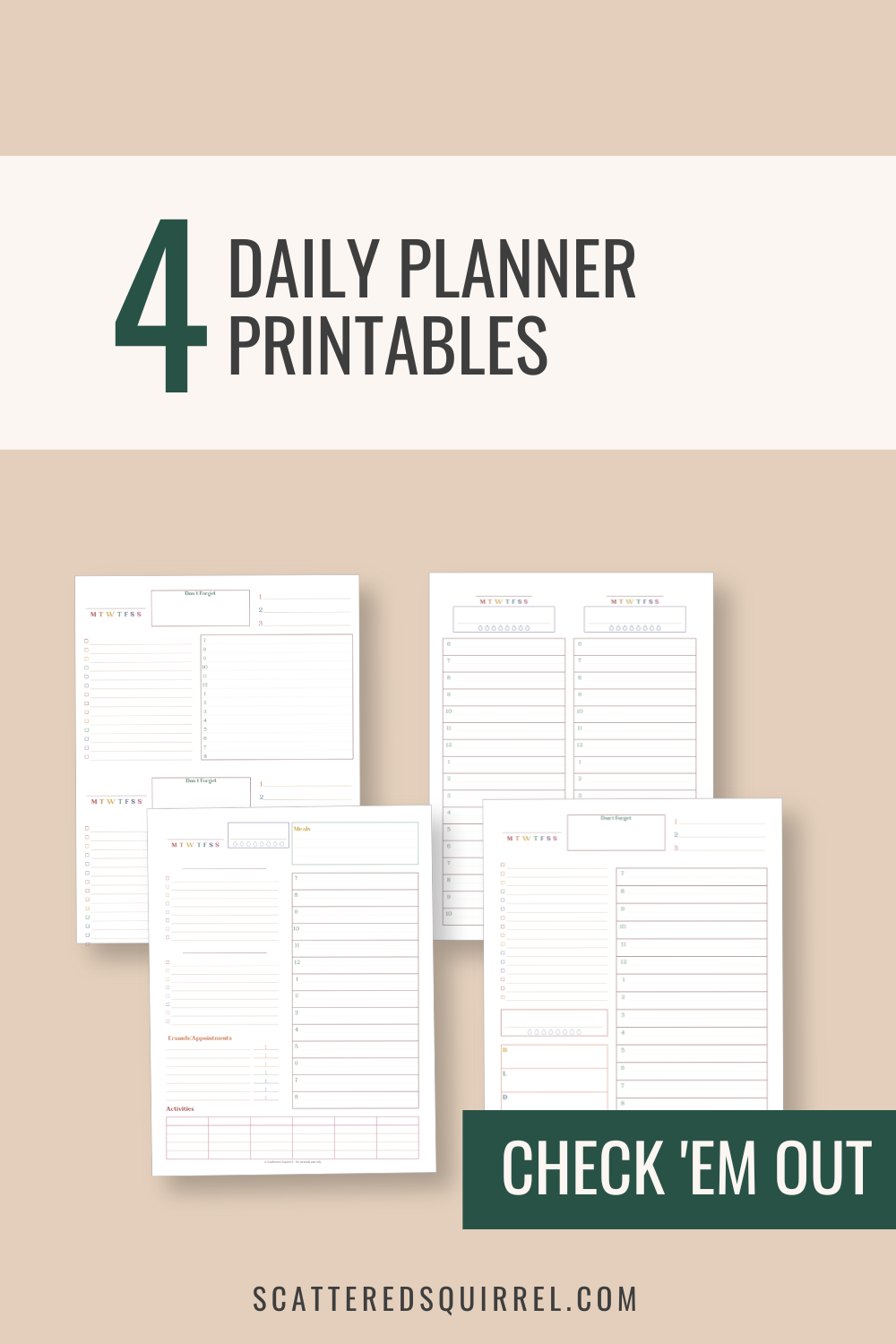 A tan background with a sandy coloured banner that says 4 Daily Planner Printables. Under the banner are the images of four different daily planners. There is a small dark green flag coming out the right side of the image near the bottom. It says Check 'Em Out.