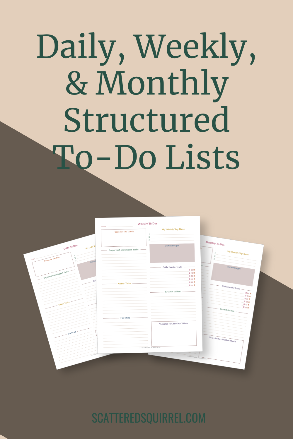 This graphic shows dark green text on a tan and brown colour blocked background. The text says "Daily, Weekly, and Monthly Structured To-Do Lists." Beneath the text is an image of three planner pages, a daily, weekly, and monthly to-do list.