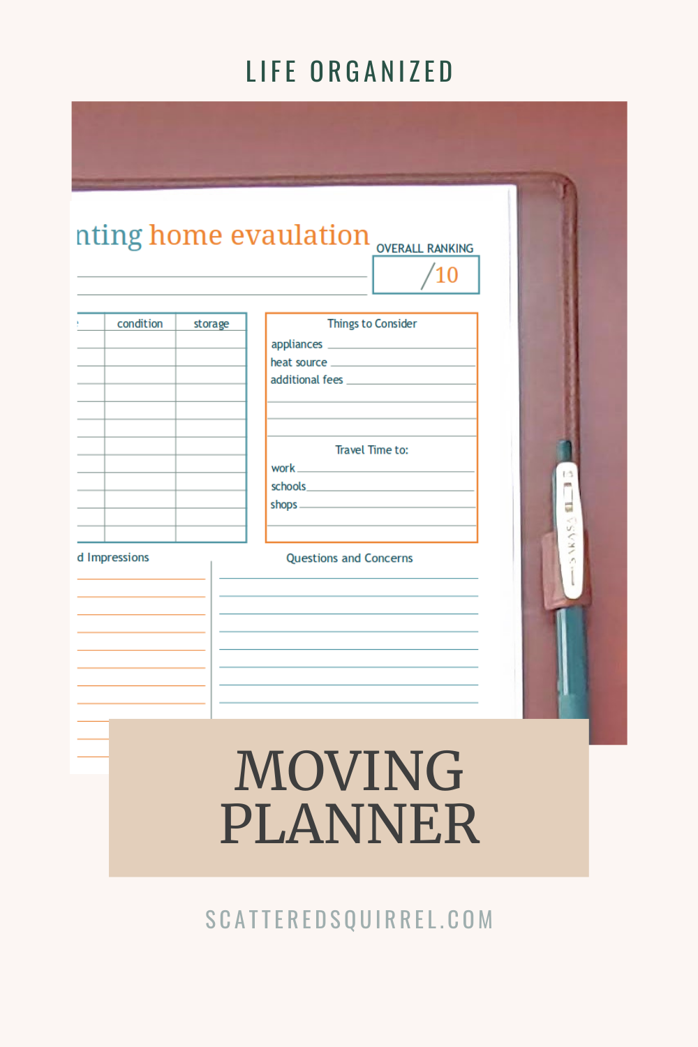 This image is a tall rectangle with a sandy coloured background. At the top in small, dark green text is a the label "Life Organized." Under that is a picture of the top right corner of a brown leather planner laying open on a wooden desk. The planner page shows a house hunting home evaluation page. Overlapping a little of the bottom of the picture is a tan box with dark grey text that says "Moving Planner"