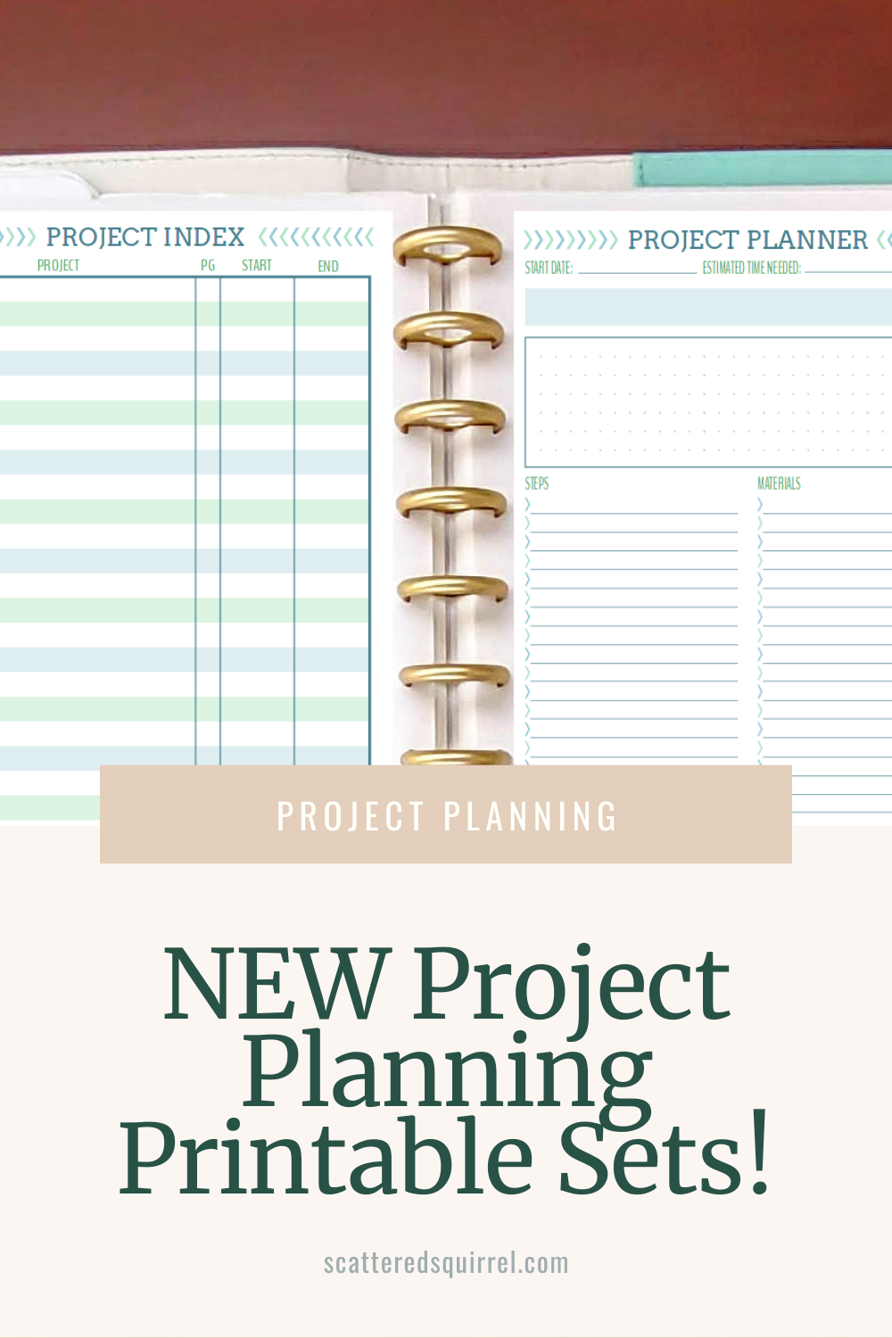 The image starts with a close up photo of the top centre of a teal and white leather like planner laying on a wooden desk. The planner pages shows a page titled Project Index on the left side and a page called Project planner on the right. Overlapping the photo and the sand background of the last third of the image, is a tan box with white text that says "Project Planning." In the sand coloured area at the bottom of the image is dark green text that says "NEW Project Planning Printable Sets."