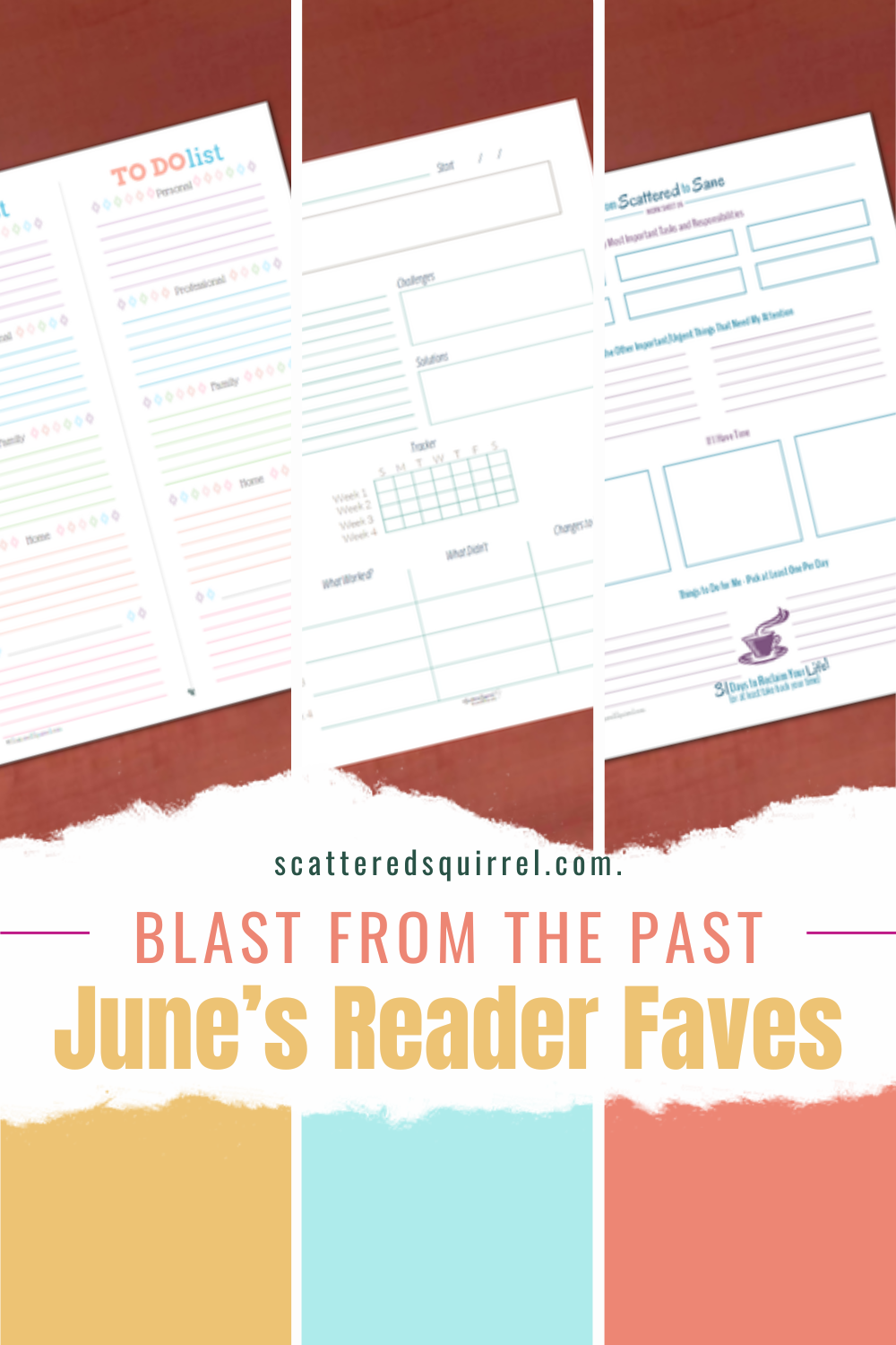 This image is a tall rectangle. The top two thirds are divided into a three skinny rectangle collage. The left photo partially shows a page of to-do lists lying on a wooden surface. The middle photo partially shows a habit builder/tracker page lying on a wooden surface. The right photo partially shows a priorities setting work sheet lying on a wooden surface. Under the photos, is a banner that looks like it's made from torn paper. On it it says "Blast from the Past - June's Reader Faves" and under it are three partial rectangles that line up with the images above. The left is a medium yellow, the middle is a light aqua, and the last is a peachy coral.