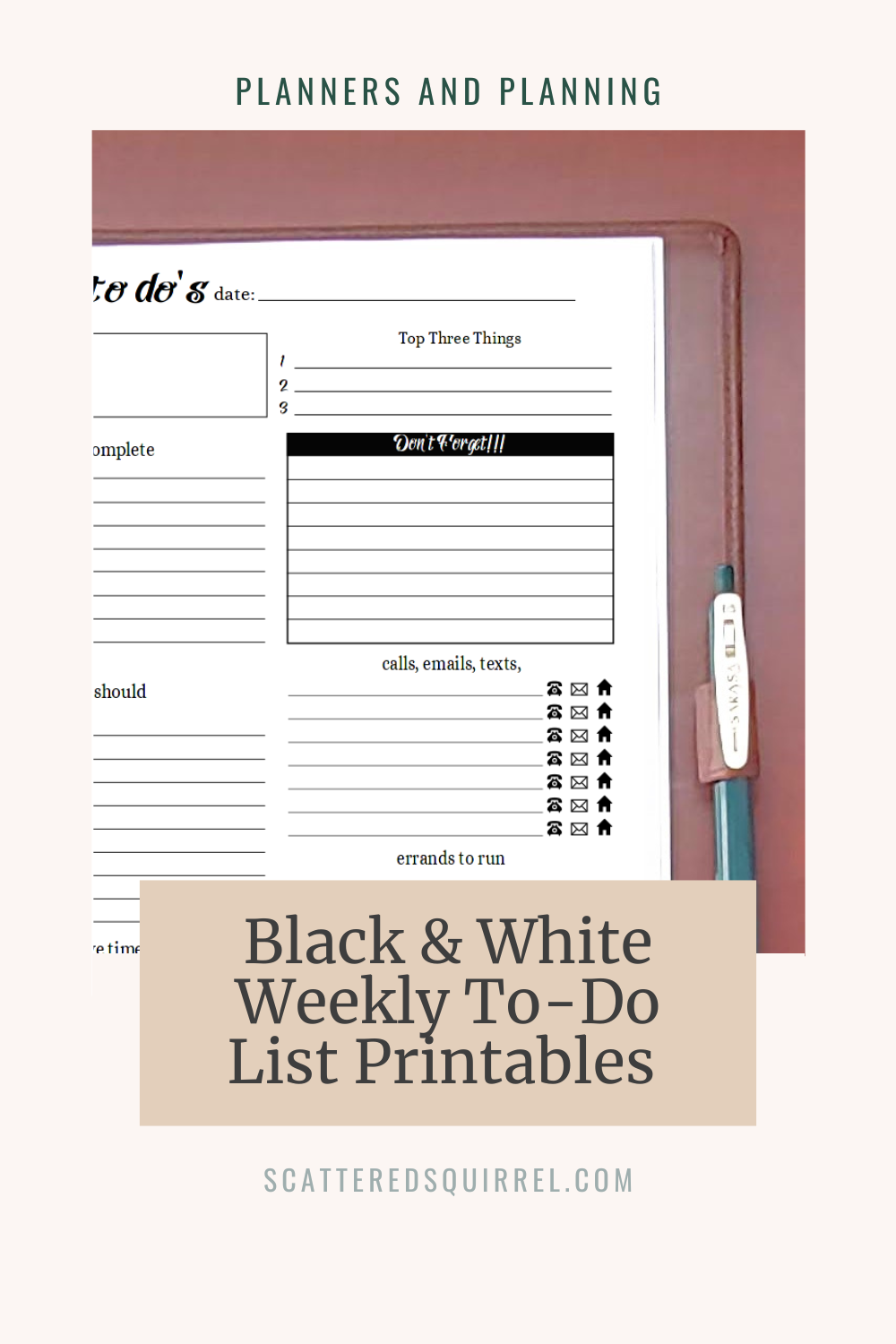 A large light tan rectangle with the words "Planners and Planning" at the top in dark green text. Under that is a photo of a planner lying open on a desk and the page showing is a black and white weekly to-do list planner page. Overlapping a small bit of the bottom of the photo is a beige rectangle that says "Black and White Weekly To-Do List Printables" in dark brown text.