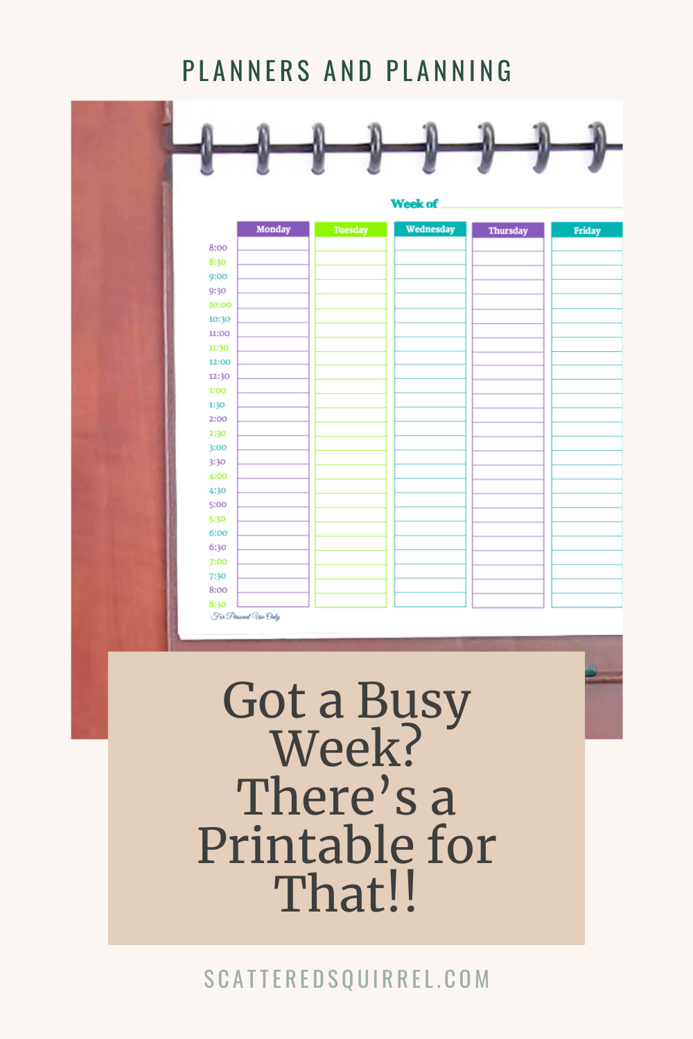 This tall, rectangle image has a pale tan background. At the very top in dark green, sans serif text is the label "Planners and Planning." Beneath that is a photo of a brown leather disc bound planner lying on a wooden desk. There planner is rotated into a landscape orientation with the disc near the top of the photo. The bottom part of the planner shows a weekly planner page in horizontal layout. Overlapping the photo and the bottom of the rectangle image is a large beige text box with the title "Got a Busy Week? There's a Printable for That!!" writing in a dark grey, serif font.