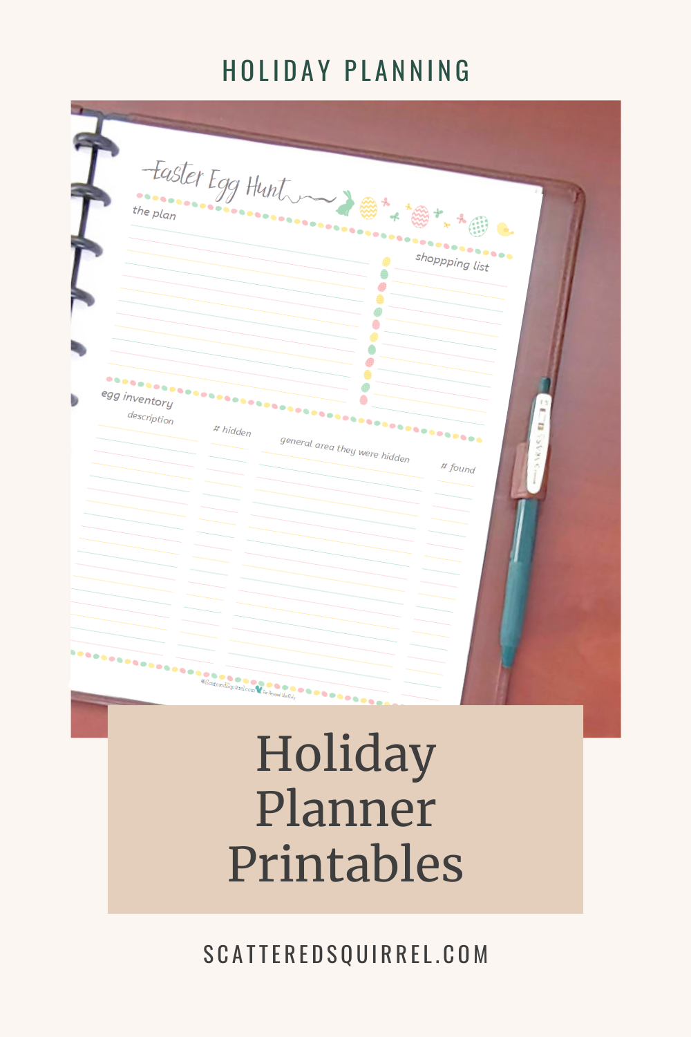 This image is a tall, pale tan rectangle. At the top it reads "Holiday Planning" in green text. Below that is a picture of a brown leather planner lying open on a wooden desktop. It shows the right side of the planner which has an Easter Egg Hunt planning page. Overlapping a small portion of the center of the picture is a beige box with dark text that says "Holiday Planner Printables."